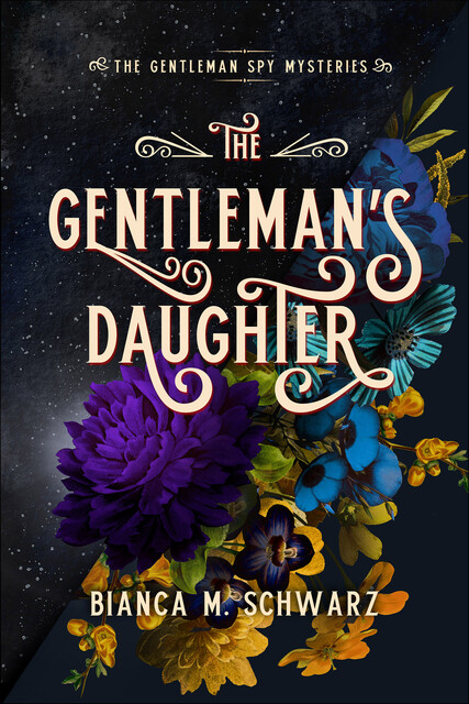 The Gentleman's Daughter, Bianca M. Schwarz