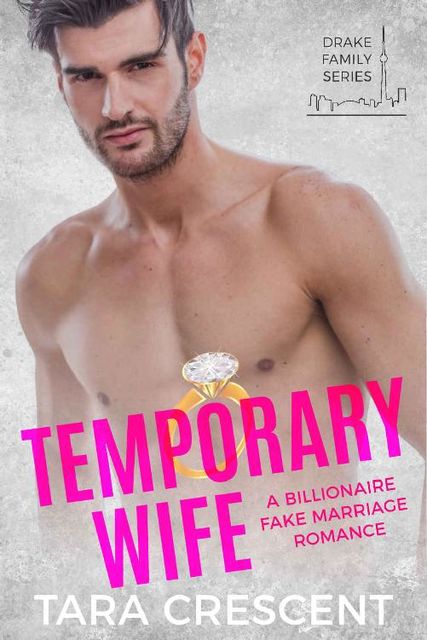 Temporary Wife : A Billionaire Fake Marriage Romance, Tara Crescent