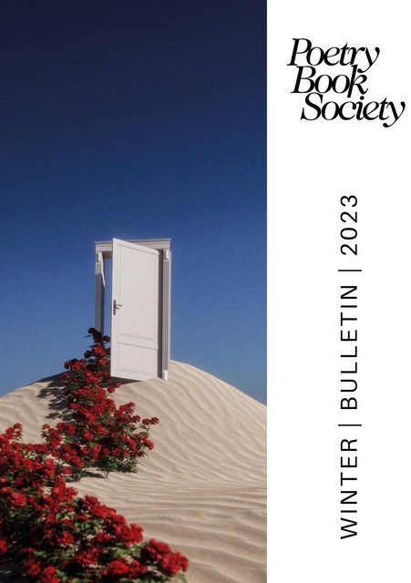 Poetry Book Society Winter 2023 Bulletin, Poetry Book Society