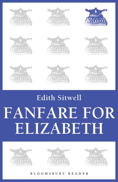 Fanfare for Elizabeth, Edith Sitwell