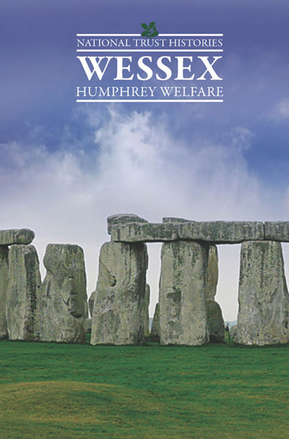 National Trust Histories: Wessex, Humphrey Welfare