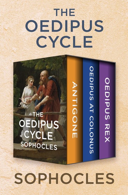 The Oedipus Cycle, Sophocles