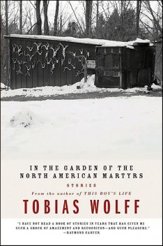 In The Garden Of The North American Martyrs, Tobias Wolff