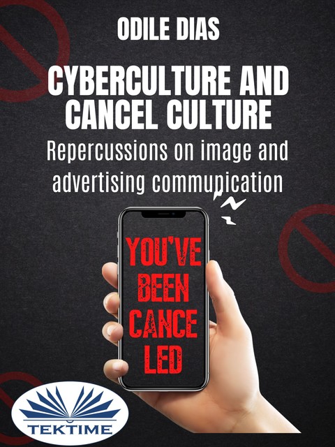 Cyberculture And Cancel Culture-Repercussions On Image And Advertising Communication, Odile Dias