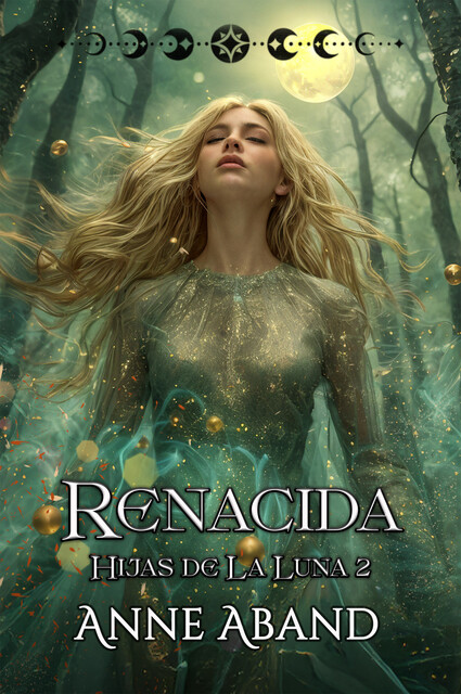 Hijas de la Luna II. Renacida (Spanish Edition), Anne Aband