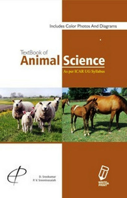 TEXTBOOK OF ANIMAL SCIENCE (As per ICAR UG Syllabus), D. SREEKUMAR, P.V. SREENIVASAIAH