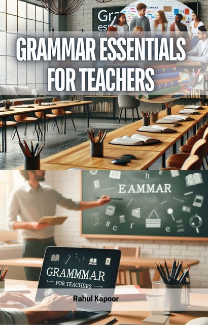 Grammar Essentials for Teachers, Rahul Kapoor