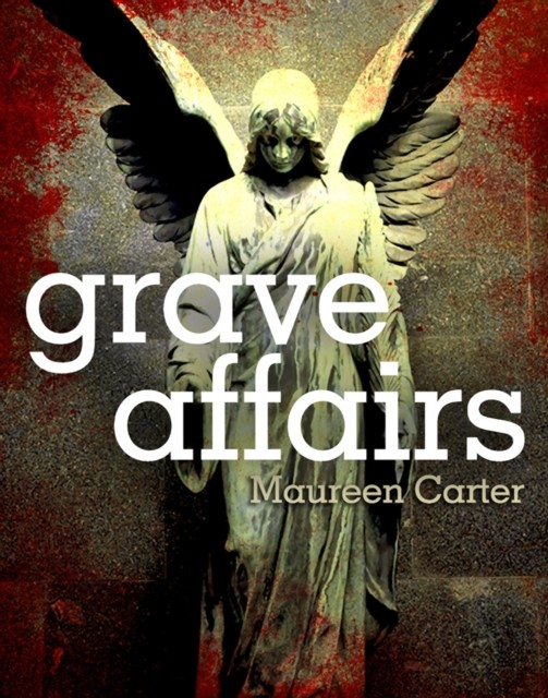 Grave Affairs, Maureen Carter