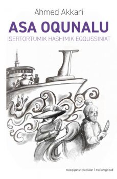 ASA OQUNALU – Isertortumik hashimik eqqussiniat, Ahmed Akkari