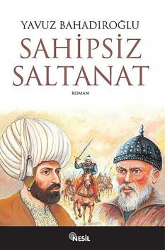 Sahipsiz Saltanat, Yavuz Bahadıroğlu