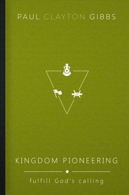 Kingdom Pioneering, Paul Clayton Gibbs