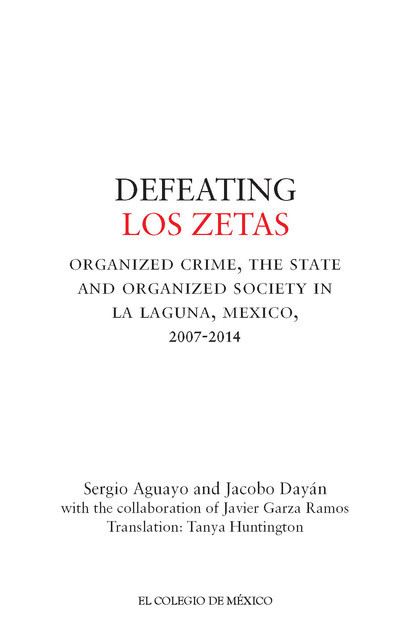 Defeating Los Zetas, Jacobo Dayán, Sergio Aguayo