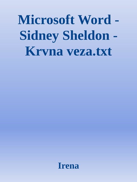 Microsoft Word – Sidney Sheldon – Krvna veza.txt, Irena