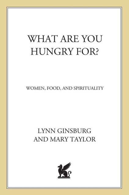 What Are You Hungry For, Mary Taylor, Lynn Ginsburg