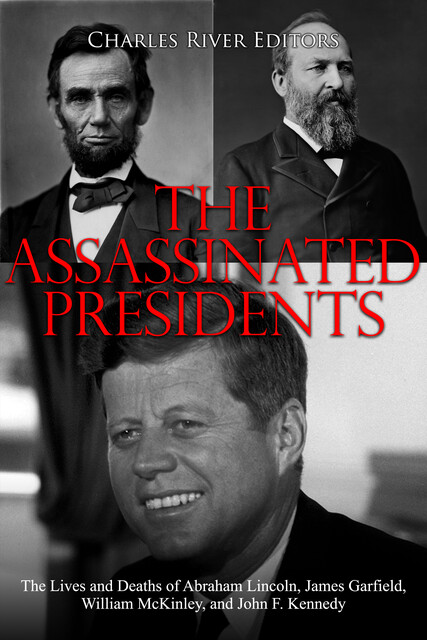 The Assassinated Presidents, Charles Editors