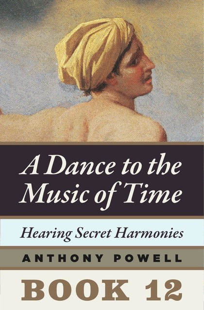 Hearing Secret Harmonies, Anthony Powell