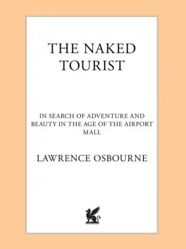 The Naked Tourist, Lawrence Osborne