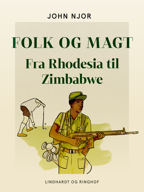Folk og magt. Fra Rhodesia til Zimbabwe, John Njor