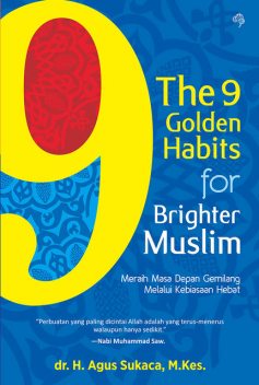 The 9 Golden Habits for Brighter Muslim, Various Authors