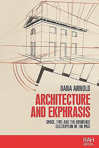 Architecture and ekphrasis, Dana Arnold