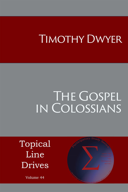The Gospel in Colossians, Timothy Dwyer