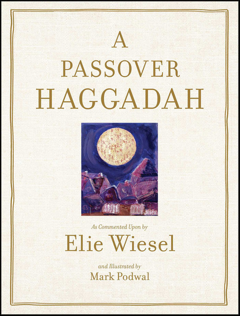 A Passover Haggadah, Elie Wiesel