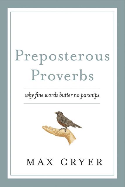 Preposterous Proverbs, Max Cryer