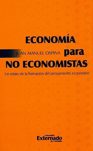 Economía para no economistas, Juan Manuel Ospina