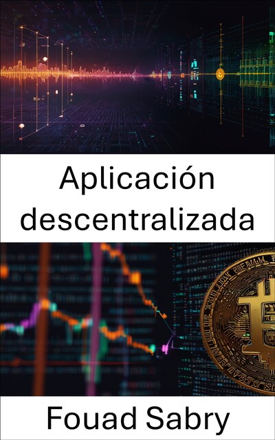 Aplicación descentralizada, Fouad Sabry