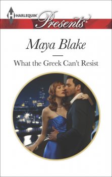 What the Greek Can't Resist, Maya Blake