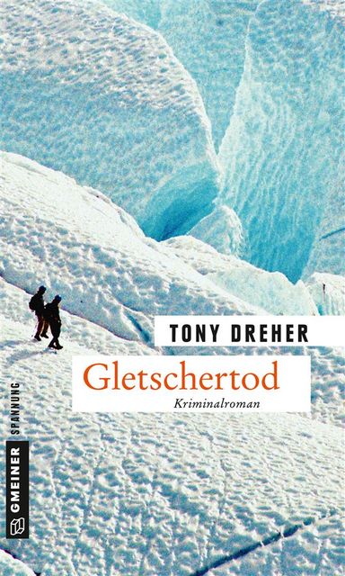 Gletschertod, Tony Dreher