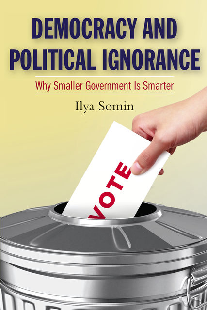 Democracy and Political Ignorance, Ilya Somin