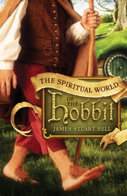 Spiritual World of the Hobbit, James Stuart Bell