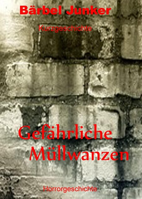 Gefährliche Müllwanzen, Bärbel Junker