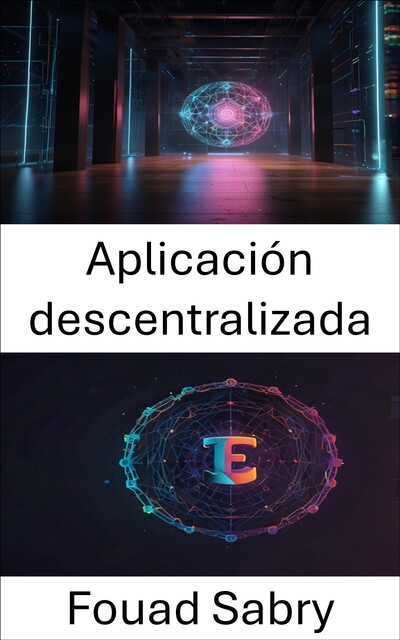 Aplicación descentralizada, Fouad Sabry