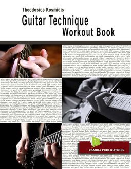 Guitar Technique Workout Book, Theodosios Kosmidis