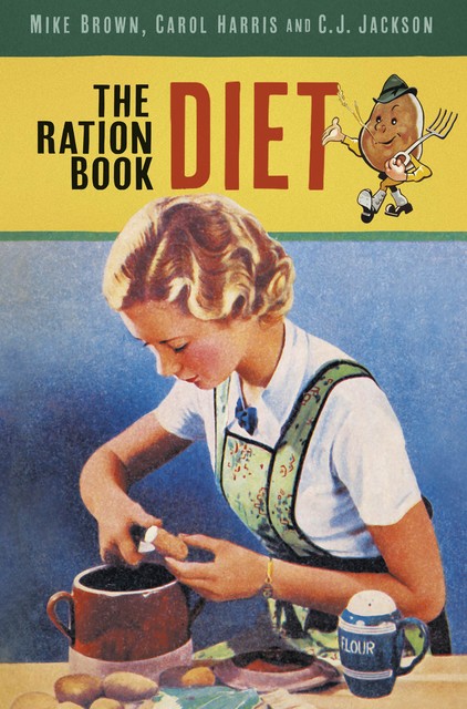 The Ration Book Diet, Carol Harris, Mike Brown, C.J. Jackson