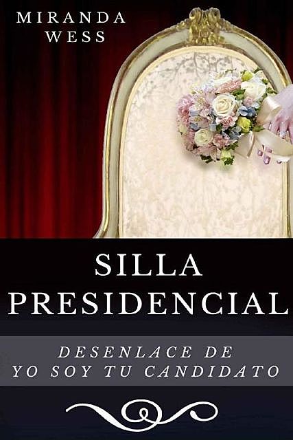 Silla presidencial, Miranda Wess