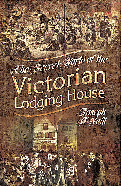 The Secret World of the Victorian Lodging House, Joseph O'Neill