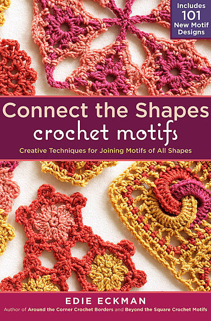 Connect the Shapes Crochet Motifs, Edie Eckman