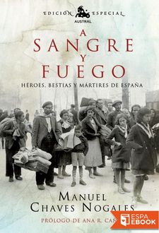 A sangre y fuego. Héroes, bestias y mártires de España, Manuel Chaves Nogales