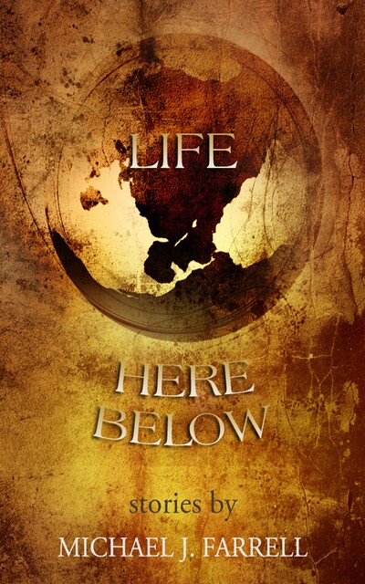 Life Here Below, Michael Farrell