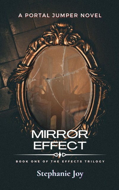 Mirror Effect, Stephanie Joy