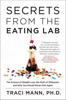 Secrets From the Eating Lab, Traci Mann