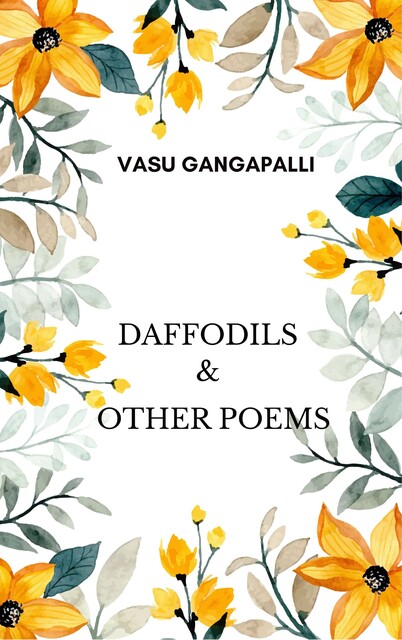 Daffodils & Other Poems, Vasu Gangapalli