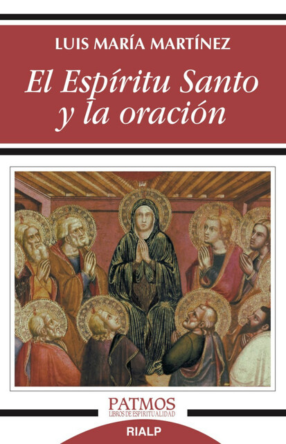 El Espíritu Santo y la oración, Luis María Martínez Rodríguez