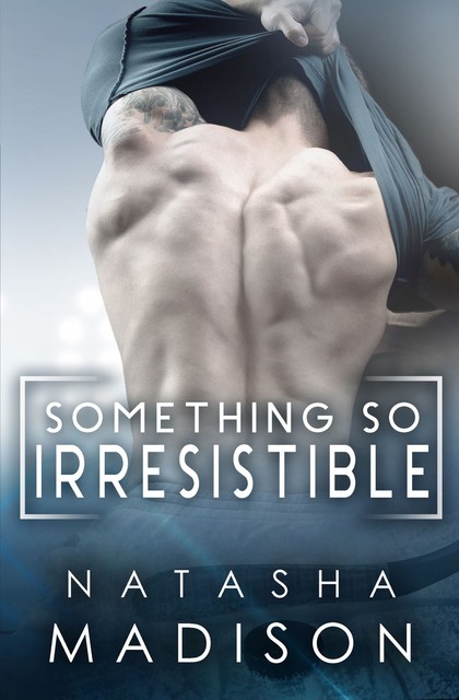 Something So Irresistible (Something So Series Book 3), Natasha Madison
