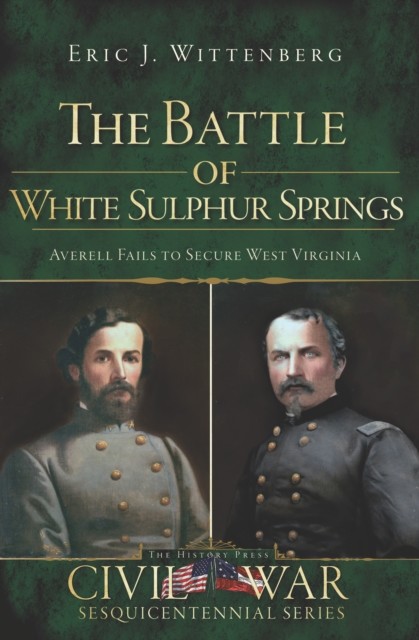 Battle of White Sulphur Springs, The, Eric J. Wittenberg