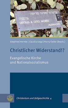 Christlicher Widerstand, Harry Oelke, Siegfried Hermle, Claudia Lepp