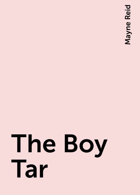 The Boy Tar, Mayne Reid